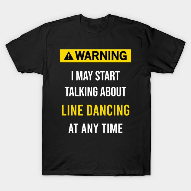 Warning Line dancing T-Shirt by blakelan128